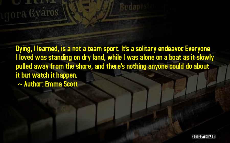 Alone Standing Quotes By Emma Scott