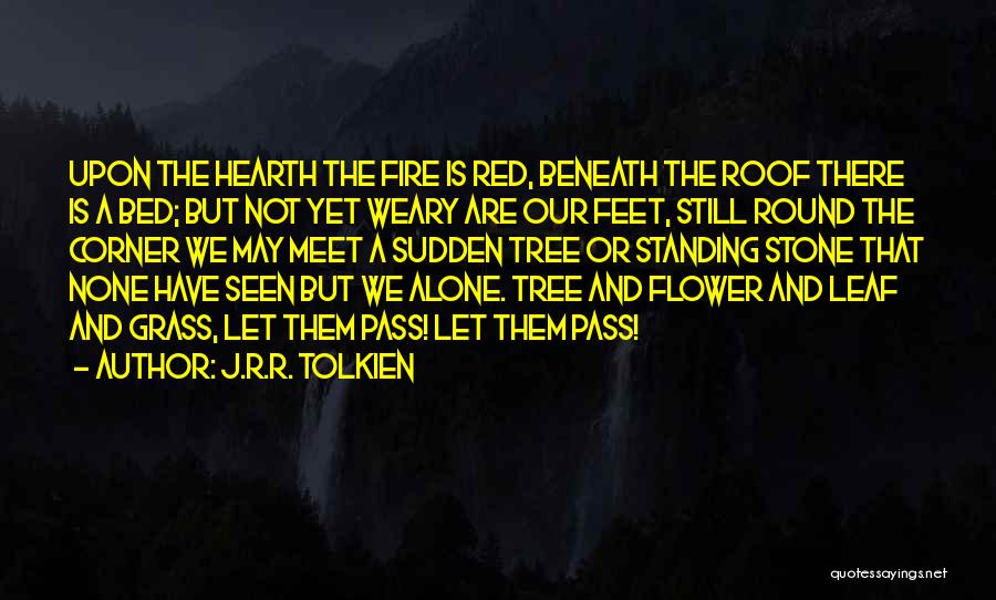 Alone Standing Quotes By J.R.R. Tolkien