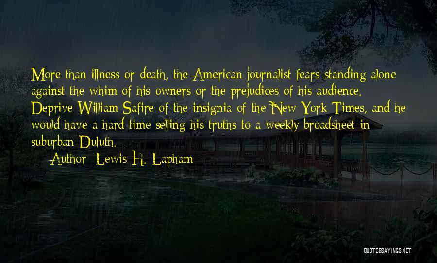 Alone Standing Quotes By Lewis H. Lapham