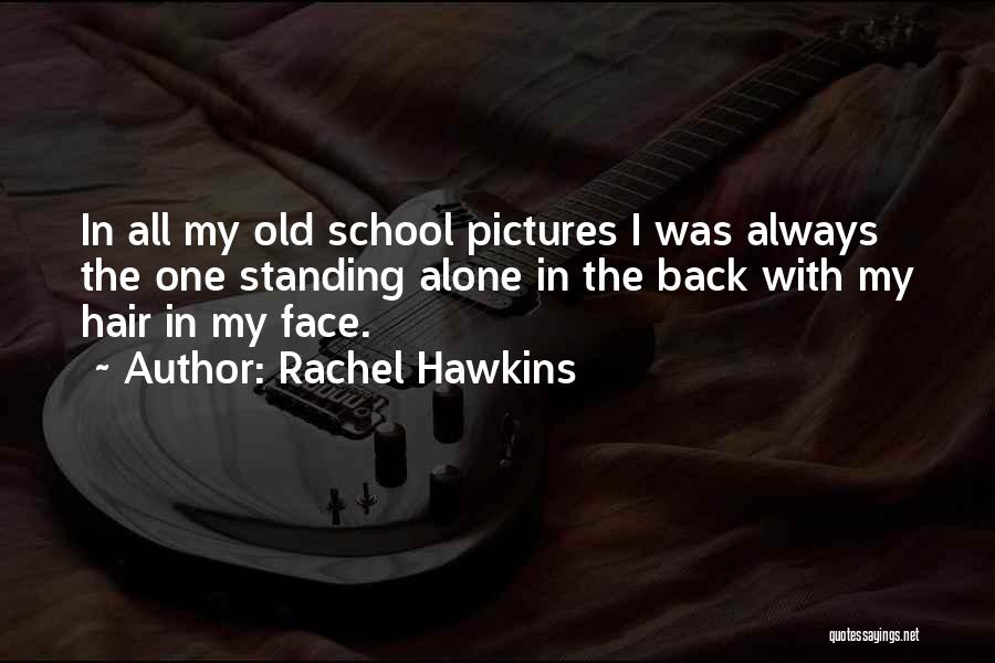 Alone Standing Quotes By Rachel Hawkins