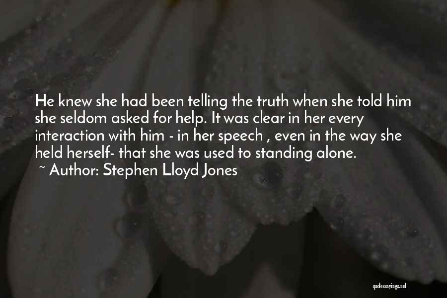 Alone Standing Quotes By Stephen Lloyd Jones