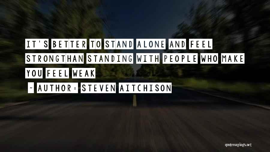 Alone Standing Quotes By Steven Aitchison