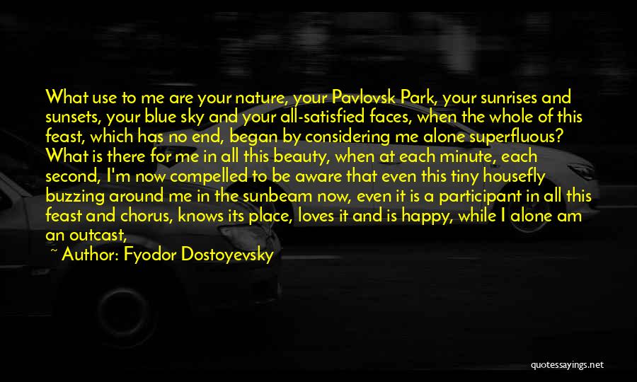 Alone Still Happy Quotes By Fyodor Dostoyevsky