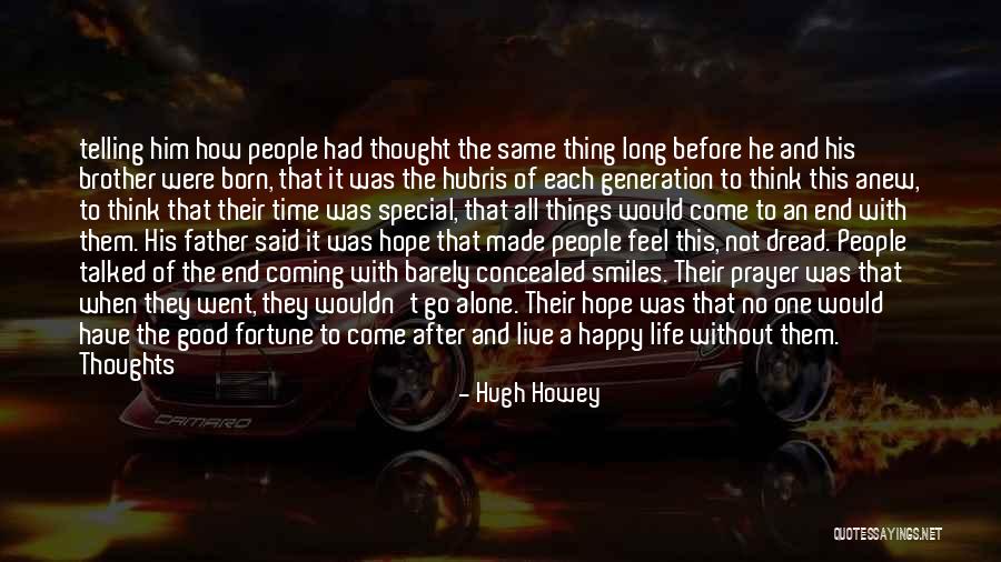 Alone Still Happy Quotes By Hugh Howey