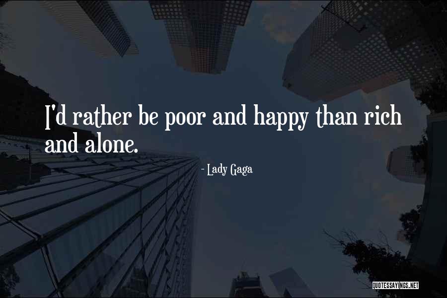 Alone Still Happy Quotes By Lady Gaga