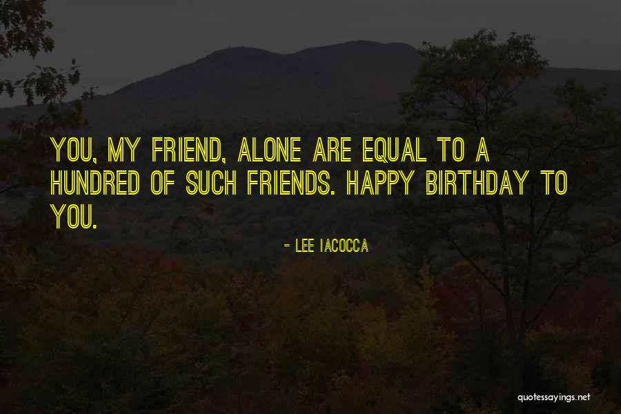 Alone Still Happy Quotes By Lee Iacocca