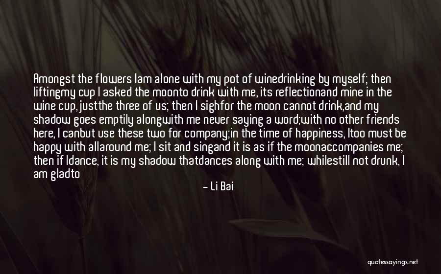 Alone Still Happy Quotes By Li Bai