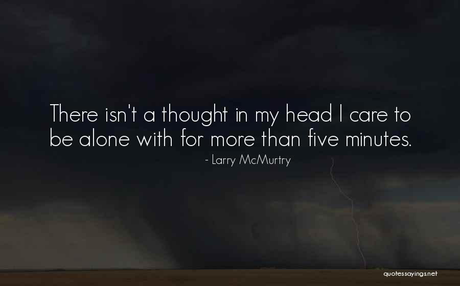 Alone Than Quotes By Larry McMurtry Alone Than Quotes By Larry McMurtry