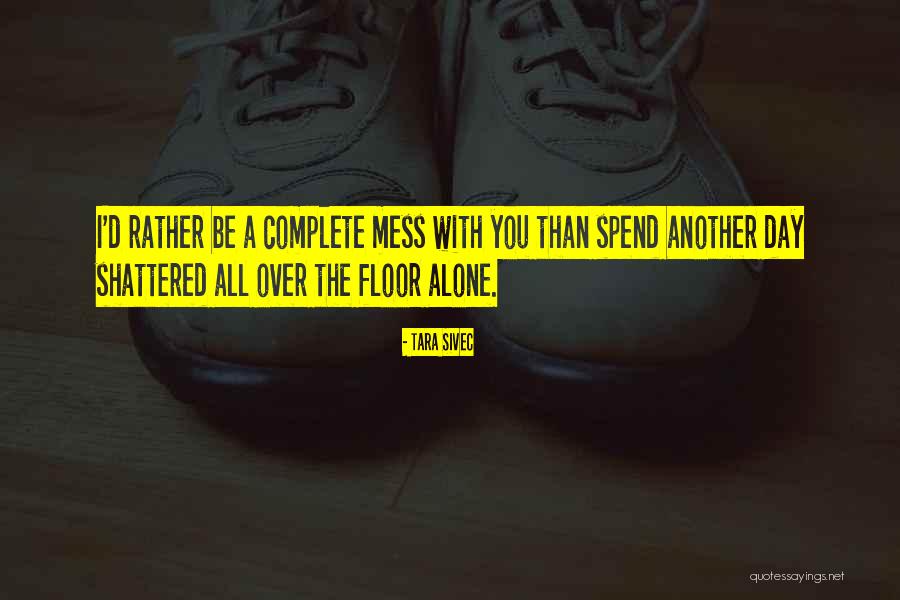 Alone Than Quotes By Tara Sivec Alone Than Quotes By Tara Sivec