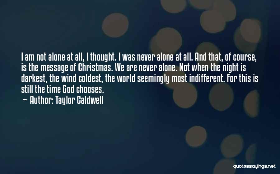 Alone This Christmas Quotes By Taylor Caldwell