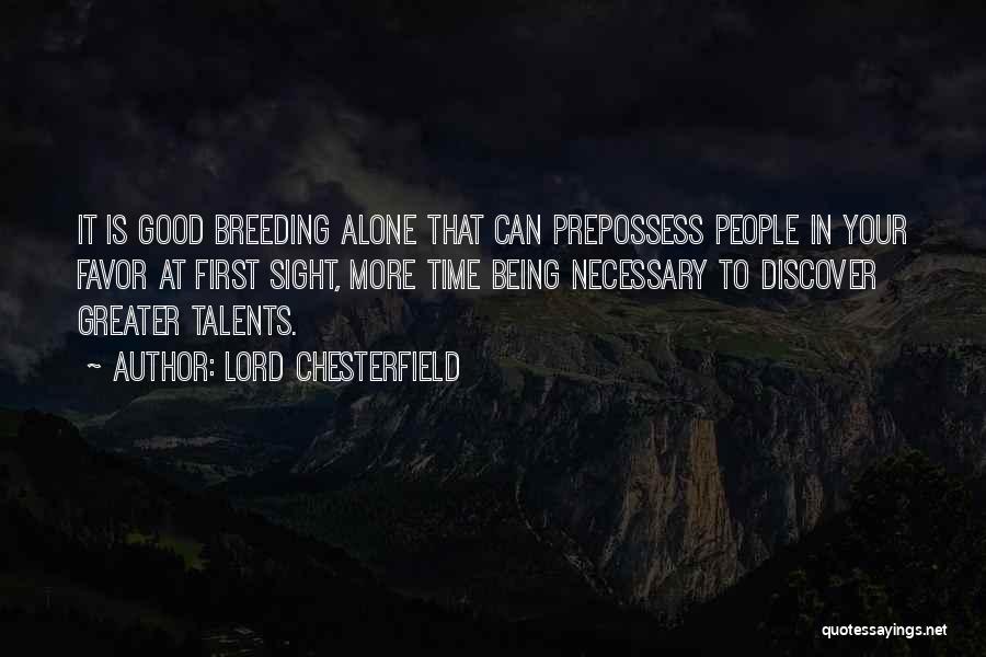 Alone Time Is Good Quotes By Lord Chesterfield