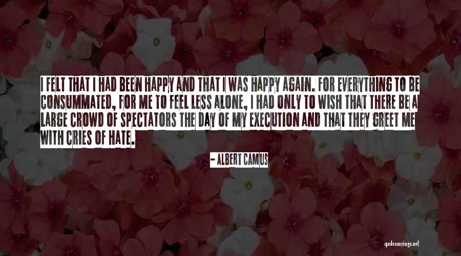 Alone To Be Happy Quotes By Albert Camus