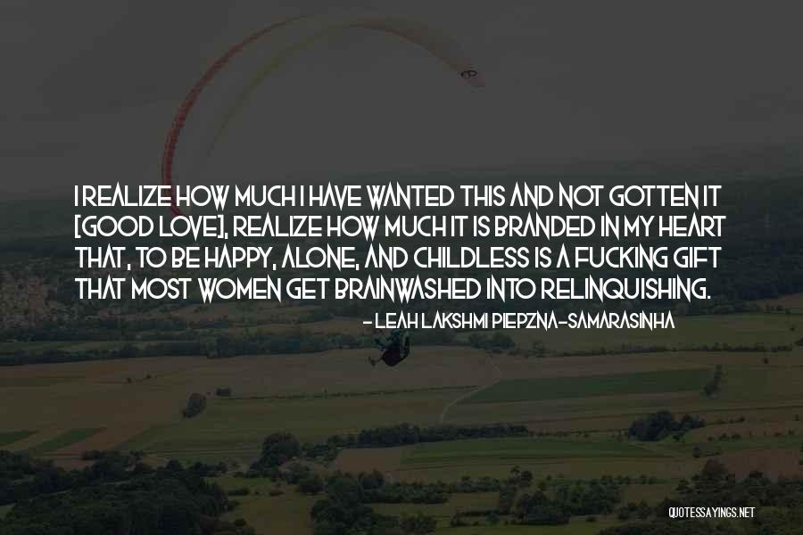 Alone To Be Happy Quotes By Leah Lakshmi Piepzna-Samarasinha