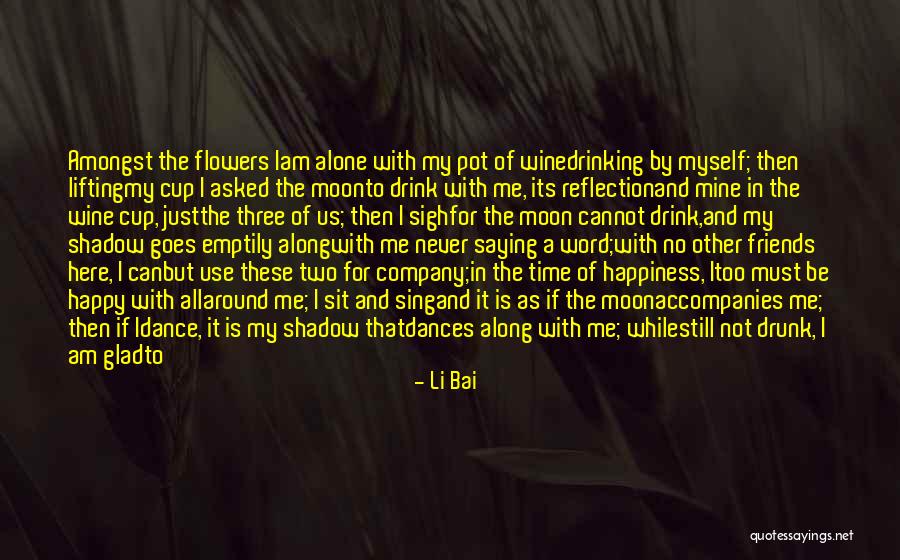 Alone To Be Happy Quotes By Li Bai