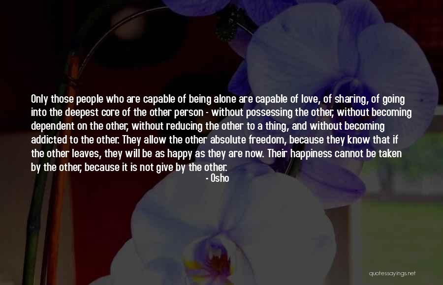 Alone To Be Happy Quotes By Osho