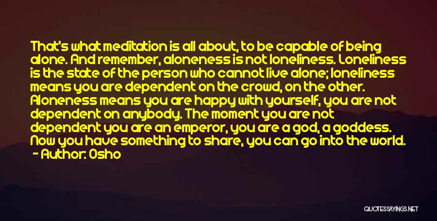 Alone To Be Happy Quotes By Osho