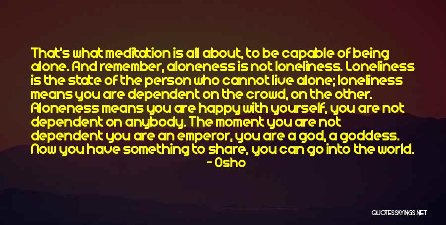 Alone To Be Happy Quotes By Osho