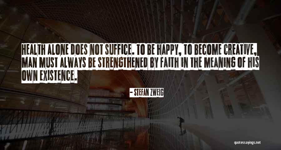 Alone To Be Happy Quotes By Stefan Zweig