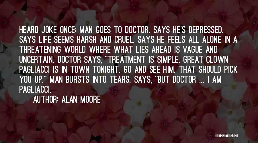 Alone Tonight Quotes By Alan Moore