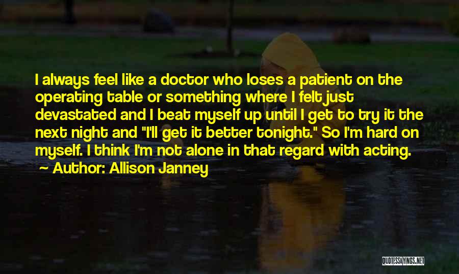 Alone Tonight Quotes By Allison Janney