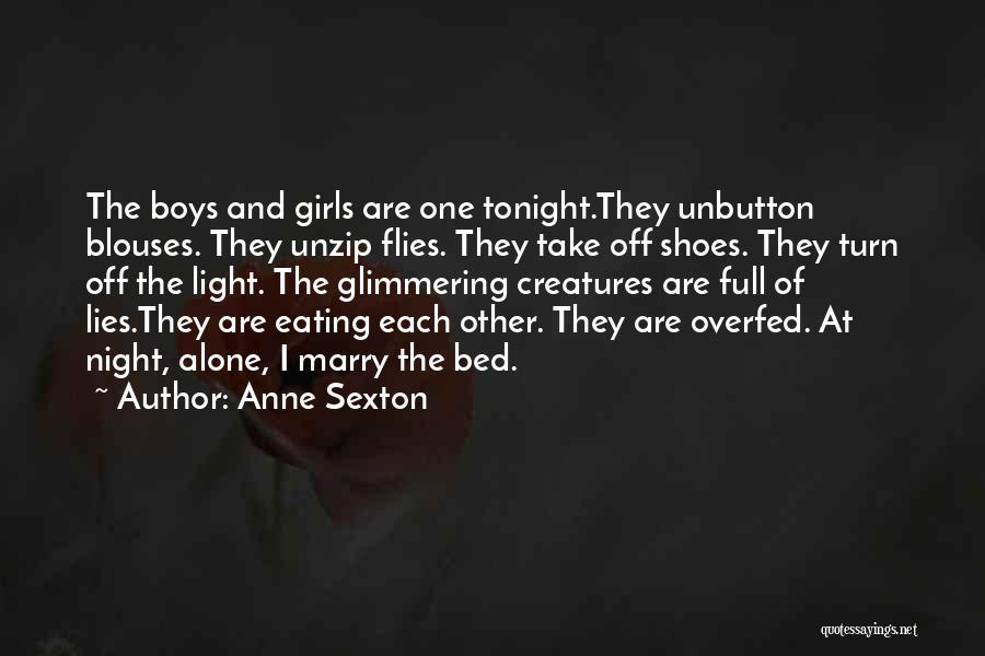 Alone Tonight Quotes By Anne Sexton
