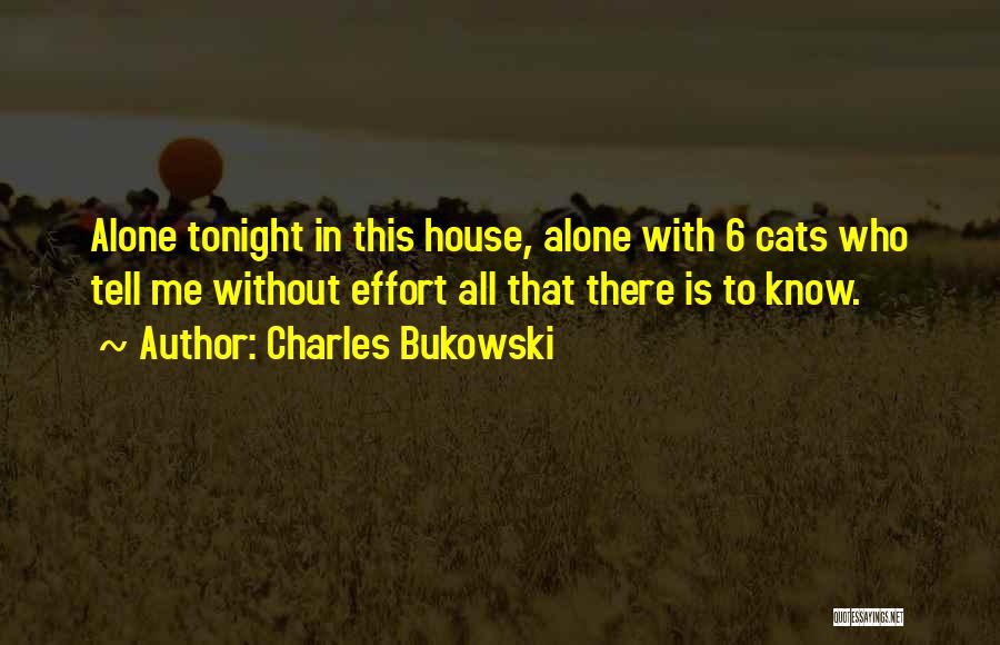 Alone Tonight Quotes By Charles Bukowski