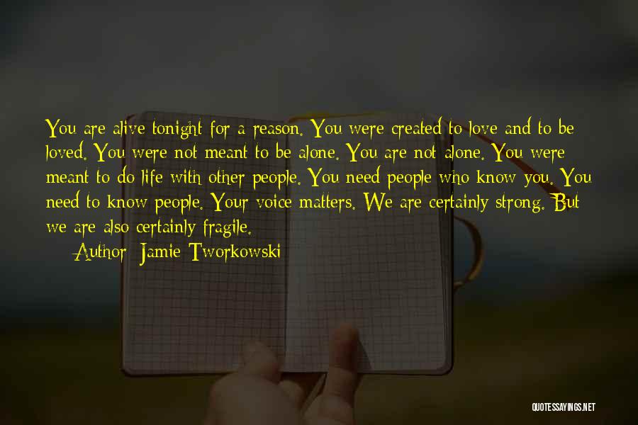 Alone Tonight Quotes By Jamie Tworkowski