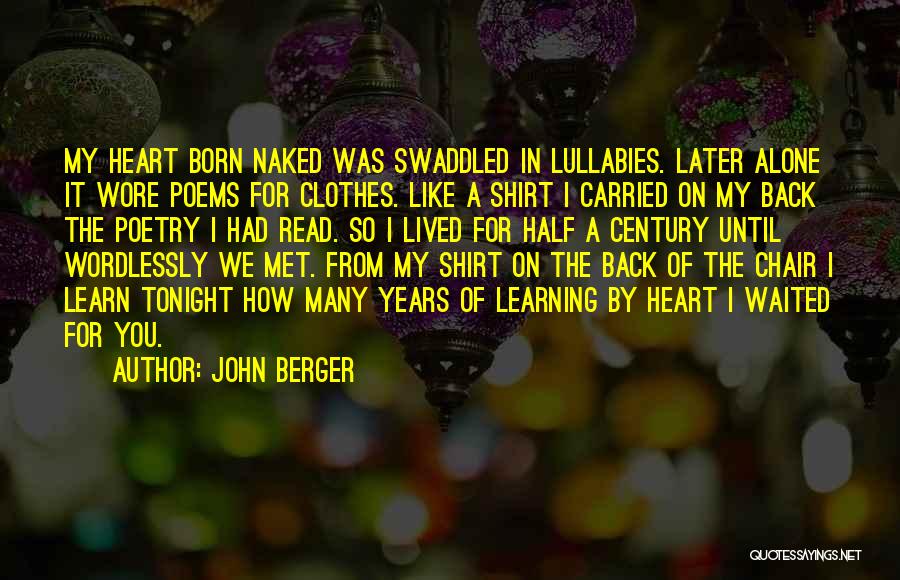 Alone Tonight Quotes By John Berger