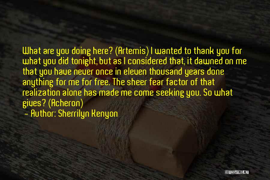 Alone Tonight Quotes By Sherrilyn Kenyon