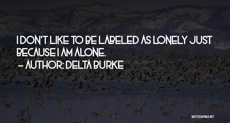 Alone Vs Lonely Quotes By Delta Burke