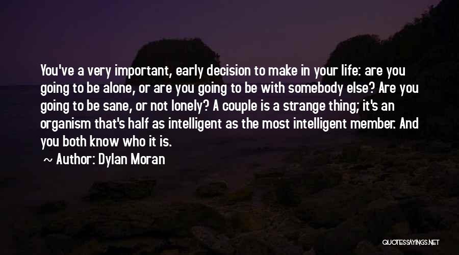 Alone Vs Lonely Quotes By Dylan Moran