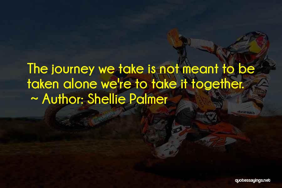 Alone Vs Together Quotes By Shellie Palmer