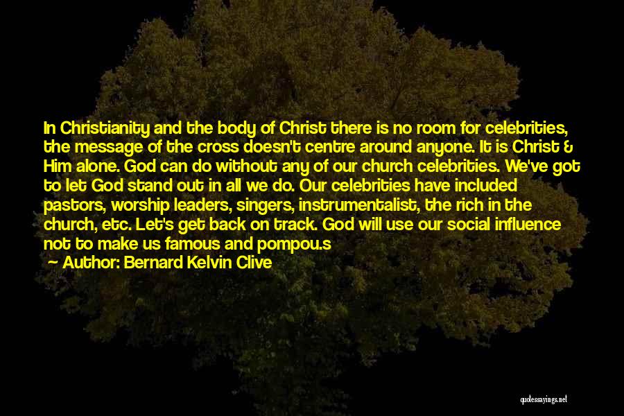 Alone We Stand Quotes By Bernard Kelvin Clive