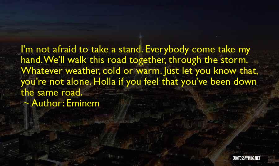 Alone We Stand Quotes By Eminem