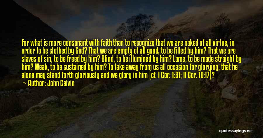 Alone We Stand Quotes By John Calvin