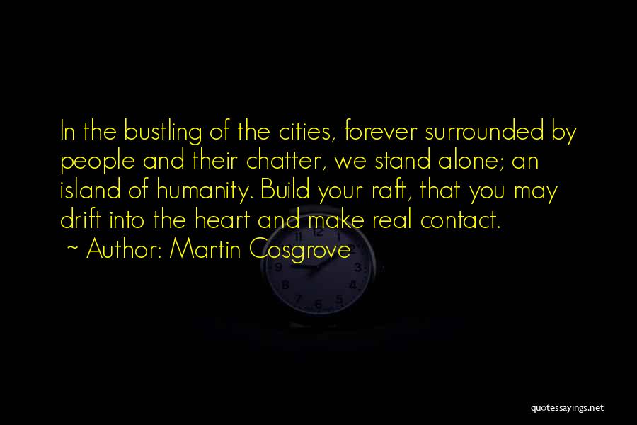 Alone We Stand Quotes By Martin Cosgrove