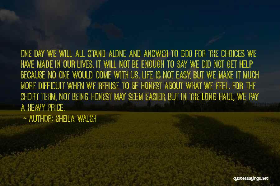 Alone We Stand Quotes By Sheila Walsh