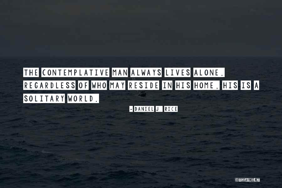 Alone Wilderness Quotes By Daniel J. Rice Alone Wilderness Quotes By Daniel J. Rice