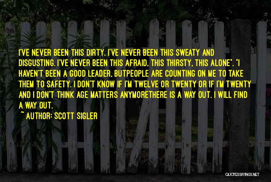 Alone With Attitude Quotes By Scott Sigler