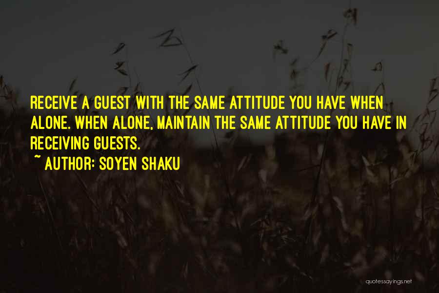 Alone With Attitude Quotes By Soyen Shaku