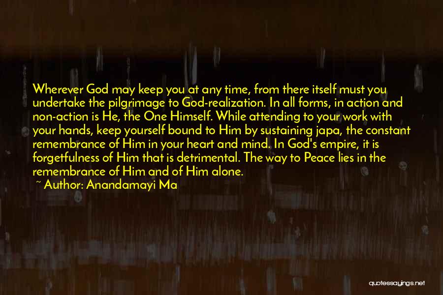 Alone With God Quotes By Anandamayi Ma
