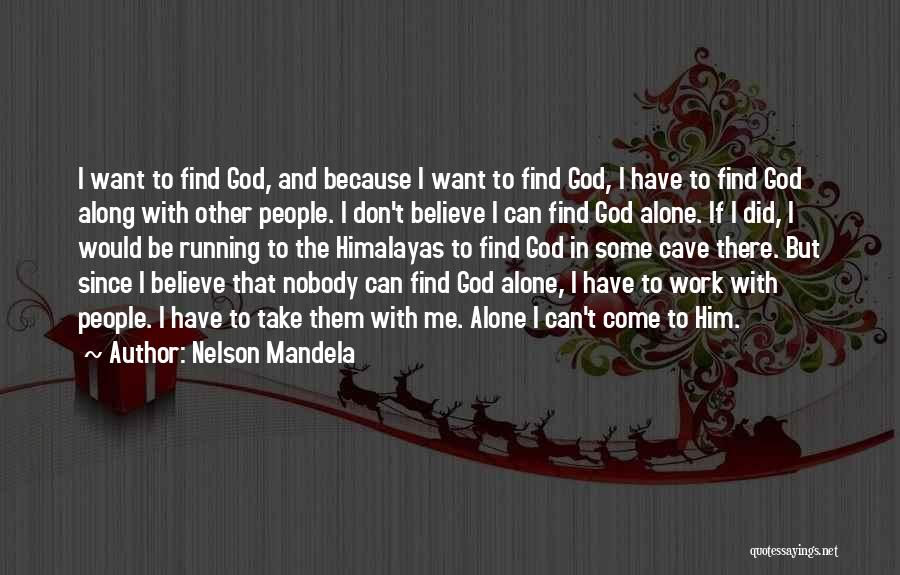 Alone With God Quotes By Nelson Mandela