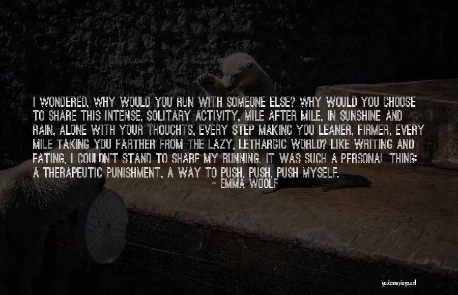 Alone With My Thoughts Quotes By Emma Woolf Alone With My Thoughts Quotes By Emma Woolf
