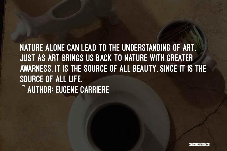 Alone With Nature Quotes By Eugene Carriere