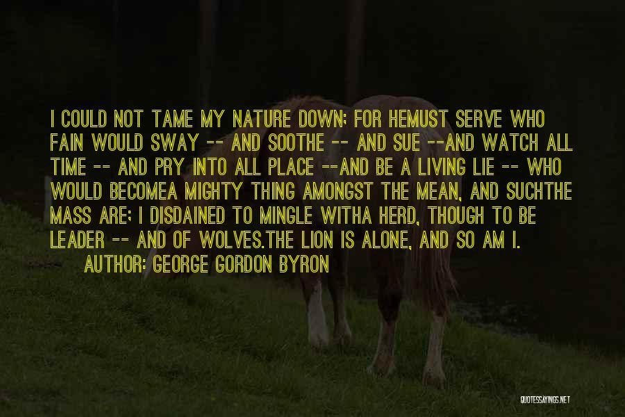 Alone With Nature Quotes By George Gordon Byron