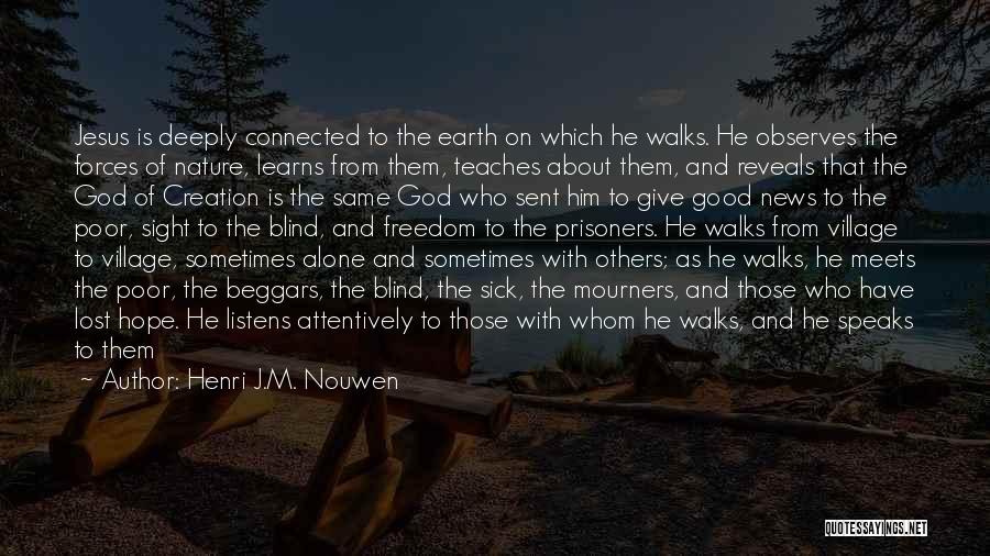 Alone With Nature Quotes By Henri J.M. Nouwen