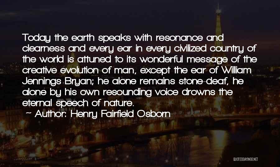 Alone With Nature Quotes By Henry Fairfield Osborn
