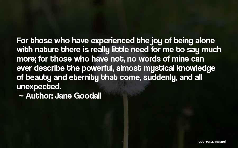 Alone With Nature Quotes By Jane Goodall