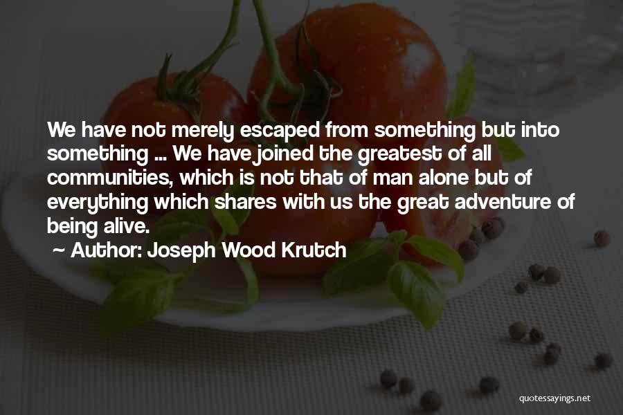 Alone With Nature Quotes By Joseph Wood Krutch