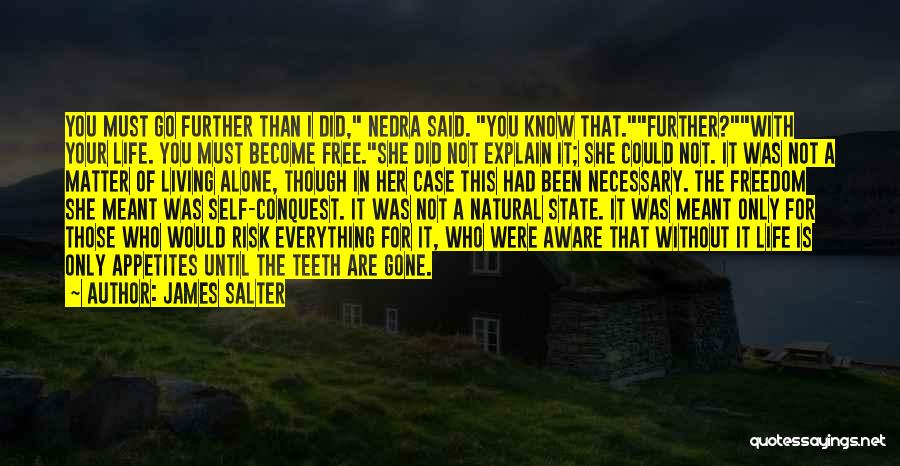 Alone Without Her Quotes By James Salter